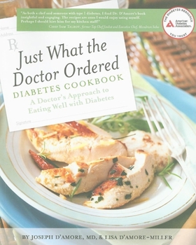 Paperback Just What the Doctor Ordered Diabetes Cookbook: A Doctor's Approach to Eating Well with Diabetes Book