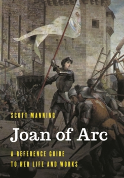 Hardcover Joan of Arc: A Reference Guide to Her Life and Works Book