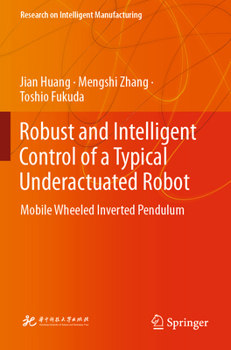 Paperback Robust and Intelligent Control of a Typical Underactuated Robot: Mobile Wheeled Inverted Pendulum Book