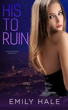 Paperback His to Ruin: A Billionaire Romance Book
