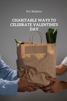 Charitable Ways to Celebrate Valentine's Day