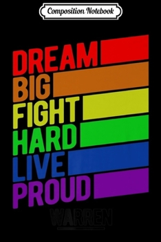 Paperback Composition Notebook: Gay Pride Dream Big Fight Hard Live Proud Warren Fun Gift Premium Journal/Notebook Blank Lined Ruled 6x9 100 Pages Book
