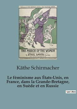 Paperback Le féminisme aux États-Unis, en France, dans la Grande-Bretagne, en Suède et en Russie [French] Book