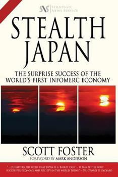 Paperback Stealth Japan: The Surprise Success of the World's First Infomerc Economy Book