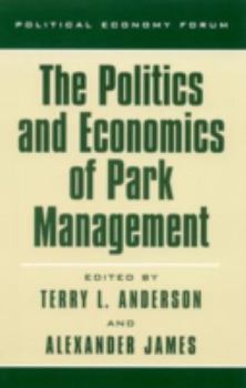 Hardcover The Politics and Economics of Park Management Book