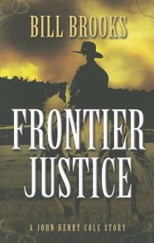 Hardcover Frontier Justice: A John Henry Cole Story Book