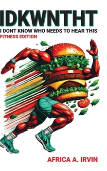 Hardcover Idkwntht: I Don't Know Who Needs To Hear This Book