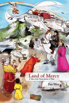 Land of Mercy A Tale of the the Three Jewels of Tibet