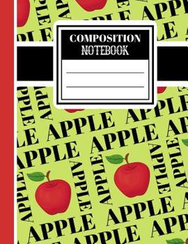 Paperback Composition Notebook: Cute Fruit Apple Print Novelty Writing Gift - Lined COLLEGE RULED Notebook for Girls and Boys Book