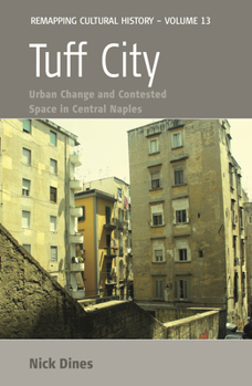 Paperback Tuff City: Urban Change and Contested Space in Central Naples Book