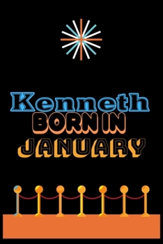 Paperback Kenneth Born In January: An Appreciation Gift - Gift for Men/Boys, Unique Present (Personalised Name Notebook For Men/Boys) Book
