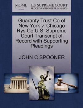 Paperback Guaranty Trust Co of New York V. Chicago Rys Co U.S. Supreme Court Transcript of Record with Supporting Pleadings Book