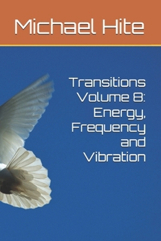 Paperback Transitions Volume 8: Energy, Frequency and Vibration Book