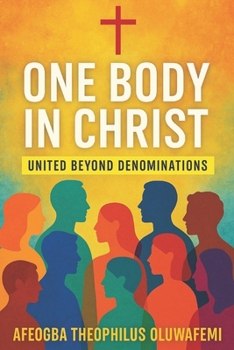 One Body in Christ: United Beyond Denominations