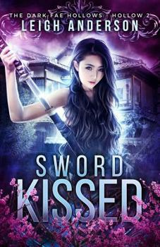 Sword Kissed - Book #2 of the Dark Fae Hollows