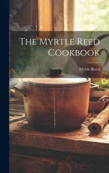 Hardcover The Myrtle Reed Cookbook Book