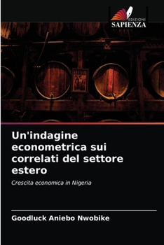 Paperback Un'indagine econometrica sui correlati del settore estero [Italian] Book