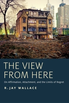 Hardcover View from Here: On Affirmation, Attachment, and the Limits of Regret Book