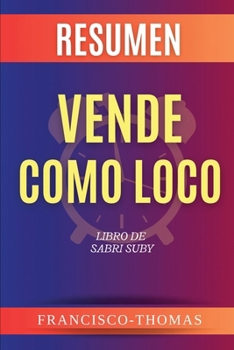 Paperback Resumen de Vende Como Loco Libro de Sabri Suby [Spanish] Book