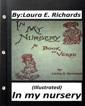 Paperback In my nursery.by Laura E. Richards (Children's Classics) (ILLUSTRATED) Book