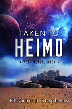 Paperback Taken to Heimo: A SciFi Alien Romance (Xiveri Mates Book 4) Book