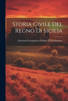 Paperback Storia Civile Del Regno Di Sicilia [Italian] Book