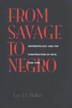 Paperback From Savage to Negro: Anthropology and the Construction of Race, 1896-1954 Book