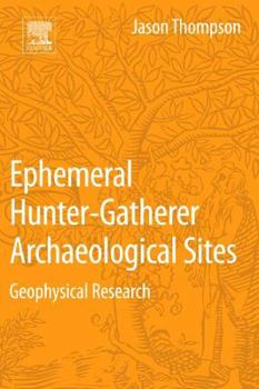 Paperback Ephemeral Hunter-Gatherer Archaeological Sites: Geophysical Research Book