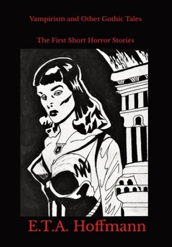 Vampirism and Other Gothic Tales: The First Short Horror Stories
