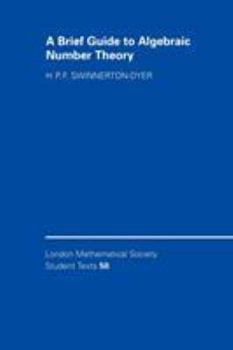 A Brief Guide to Algebraic Number Theory - Book  of the London Mathematical Society Student Texts