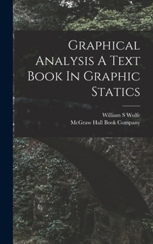 Hardcover Graphical Analysis A Text Book In Graphic Statics Book