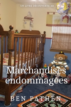 Marchandises endommagées: Une histoire de couches ABDL femdom (French Edition)