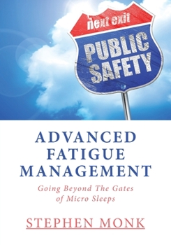 Paperback Advanced Fatigue Management: Going Beyond The Gates of Micro Sleeps Book