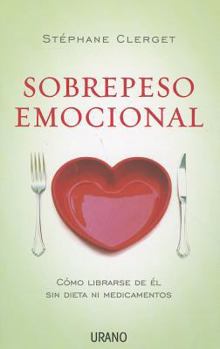 Paperback Sobrepeso Emocional: Como Librarse de el Sin Dieta Ni Medicamentos [Spanish] Book