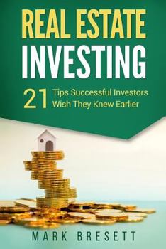Paperback Real Estate Investing: 21 Tips Successful Investors Wish They Knew Earlier Book