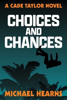 Paperback Choices and Chances: A Cade Taylor Novel Book