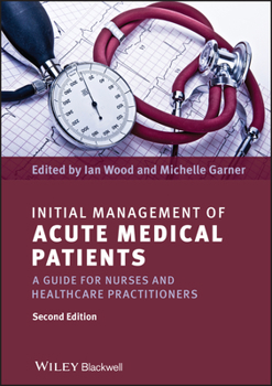 Paperback Initial Management of Acute Medical Patients: A Guide for Nurses and Healthcare Practitioners Book