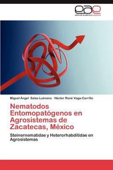 Paperback Nematodos Entomopatogenos En Agrosistemas de Zacatecas, Mexico [Spanish] Book