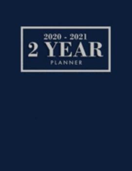 2 Year Planner: 2 Year Calendar Planner for January 2020 - December 2021, Includes Contacts + Notes Page, 24 Month Planner, 2 Year Monthly Planner + Notes Section, Blue, Navy