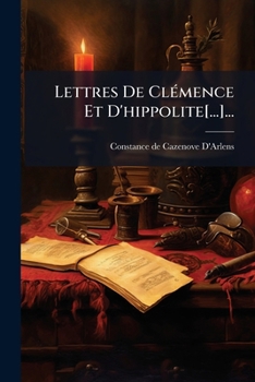 Paperback Lettres De Clémence Et D'hippolite[...]... [French] Book
