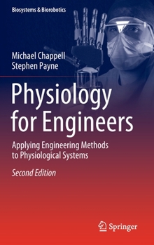 Hardcover Physiology for Engineers: Applying Engineering Methods to Physiological Systems Book