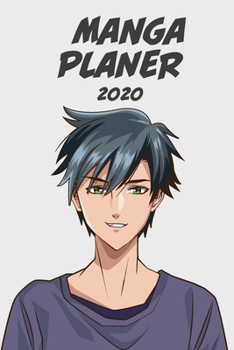 Manga Planer 2020 [W�chentlich] [6x9]: Anime Manga Kalender Organizer Kalender Zeitplan f�r Produktivit�t und Zeitverwendung, Junge gr�ne Augen