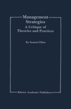 Paperback Management Strategies: A Critique of Theories and Practices Book