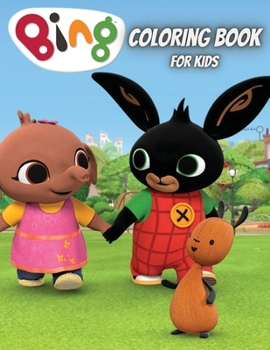 Paperback Bing Coloring Book for Kids: All happy with this coloring book of Bing, the characters much loved by kids. Book