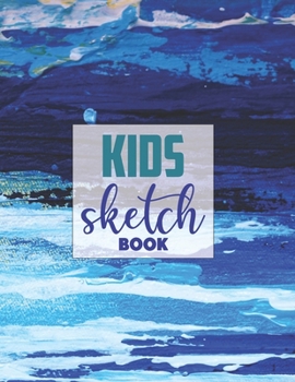 Drawing Pad for Kids: Childrens Sketch Book for Drawing Practice ( Best Gifts for Age 4, 5, 6, 7, 8, 9, 10, 11, and 12 Year Old Boys and Girls - Great Art Gift, Top Boy Toys and Books )