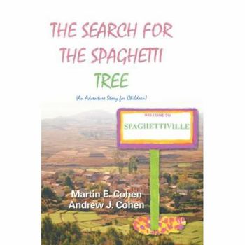 Paperback The Search for the Spaghetti Tree: (An Adventure Story for Children) Book