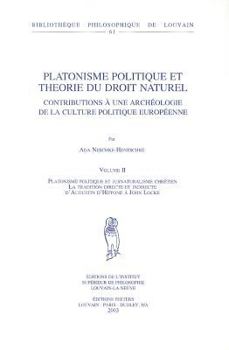 Paperback Platonisme Politique Et Theorie Du Droit Naturel. Contributions a Une Archeologie de la Culture Politique Europeenne. Volume II. Platonisme Politique [French] Book