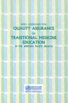 Paperback WHO Guidelines for Quality Assurance of Traditional Medicine Education in the Western Pacific Region Book