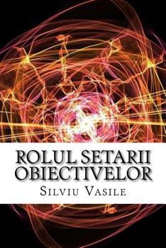 Paperback Rolul Setarii Obiectivelor [Romanian] Book