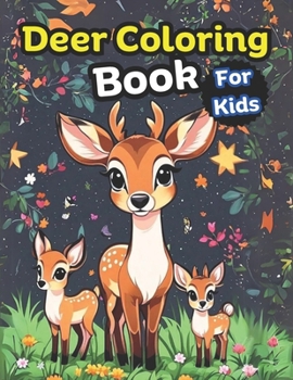 Paperback Deer Coloring Book For Kids: 60 Charming Pages of Fun and Creativity Book